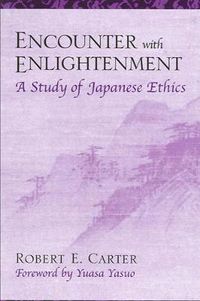 Cover image for Encounter with Enlightenment: A Study of Japanese Ethics