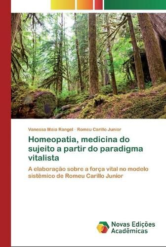 Cover image for Homeopatia, medicina do sujeito a partir do paradigma vitalista