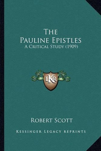 The Pauline Epistles: A Critical Study (1909)