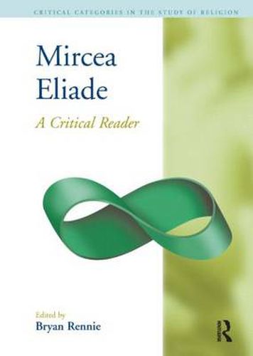 Cover image for Mircea Eliade: A Critical Reader