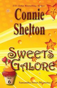 Cover image for Sweets Galore: Samantha Sweet Mysteries, Book 6