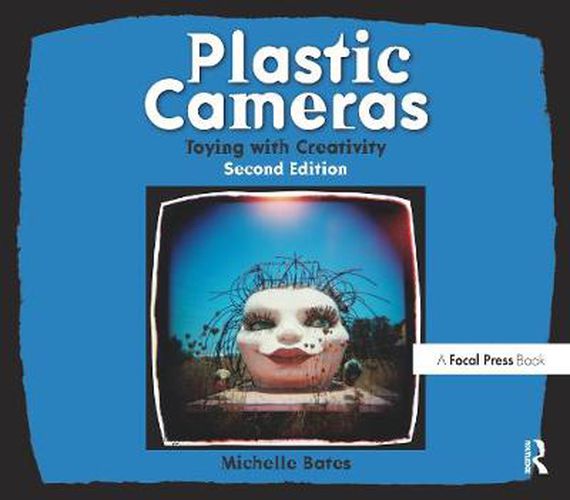 Cover image for Plastic Cameras: Toying with Creativity: Toying with Creativity