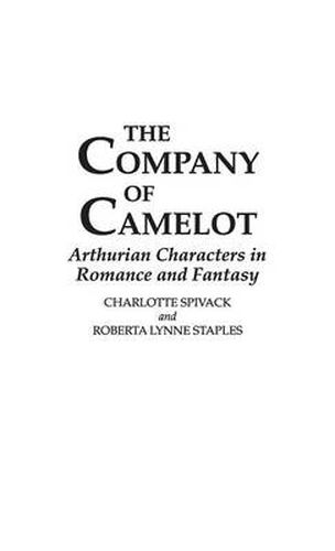 Cover image for The Company of Camelot: Arthurian Characters in Romance and Fantasy