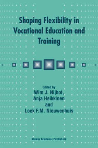 Cover image for Shaping Flexibility in Vocational Education and Training: Institutional, Curricular and Professional Conditions