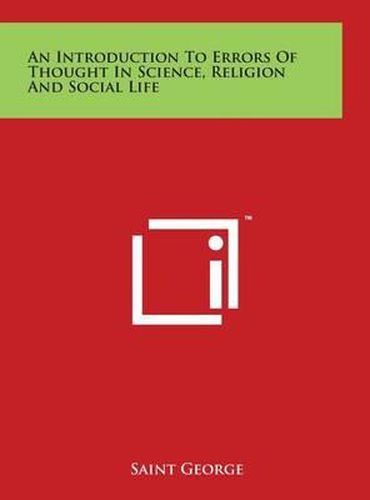 Cover image for An Introduction to Errors of Thought in Science, Religion and Social Life