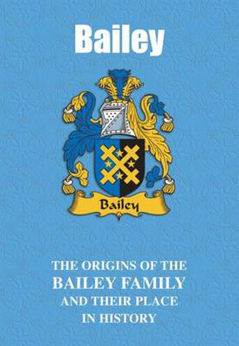 Bailey: The Origins of the Bailey Family and Their Place in History