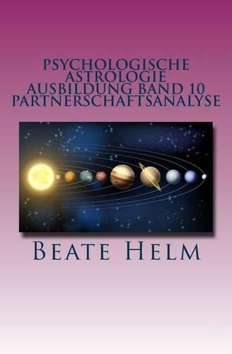 Cover image for Psychologische Astrologie - Ausbildung Band 10 - Partnerschaftsanalyse: Beziehungsmuster - Der Partner als Spiegel - Interaktionen in einer Beziehung