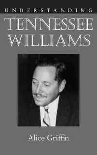 Cover image for Understanding Tennessee Williams