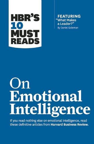 HBR's 10 Must Reads on Emotional Intelligence (with featured article  What Makes a Leader?  by Daniel Goleman)(HBR's 10 Must Reads)