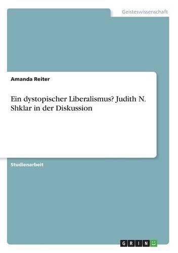 Cover image for Ein dystopischer Liberalismus? Judith N. Shklar in der Diskussion