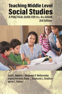 Cover image for Teaching Middle Level Social Studies: A Practical Guide for 4th-8th Grade