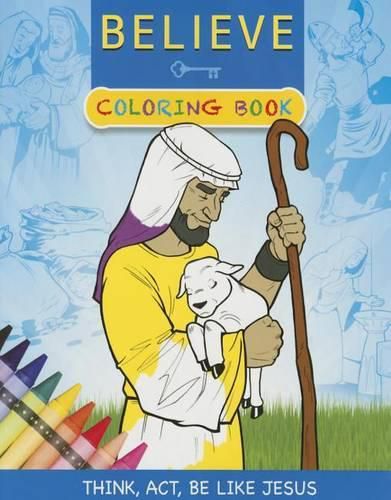 Cover image for Believe Coloring Book: Think, Act, Be Like Jesus