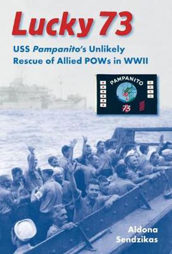 Cover image for Lucky 73: USS Pampanito's Unlikely Rescue of Allied POWs in WWII