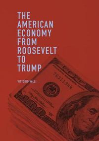 Cover image for The American Economy from Roosevelt to Trump