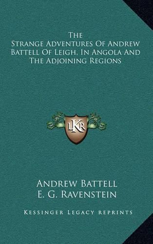 The Strange Adventures of Andrew Battell of Leigh, in Angola and the Adjoining Regions