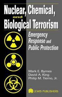Cover image for Nuclear, Chemical, and Biological Terrorism: Emergency Response and Public Protection