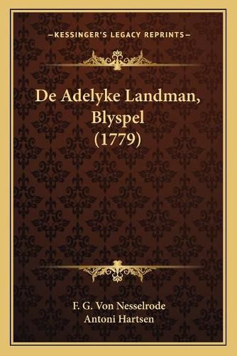 Cover image for de Adelyke Landman, Blyspel (1779)