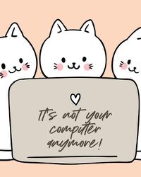 Cover image for It's Not Your Computer Anymore: Cat Co-Worker - Funny At Home Pet Lover Gift - Feline - Cat Lover - Furry Co-Worker - Meow