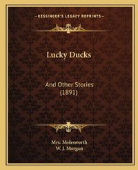 Cover image for Lucky Ducks: And Other Stories (1891)