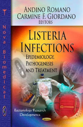 Cover image for Listeria Infections: Epidemiology, Pathogenesis & Treatment