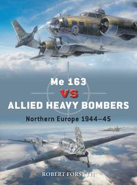 Cover image for Me 163 vs Allied Heavy Bombers