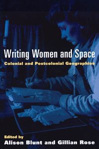 Cover image for Writing Women and Space: Colonial and Postcolonial Geographies