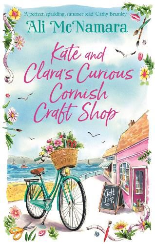 Cover image for Kate and Clara's Curious Cornish Craft Shop: The heart-warming, romantic read we all need right now