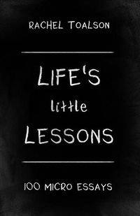 Cover image for Life's Little Lessons: 100 micro essays