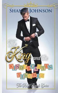 Cover image for The King and the Kindergarten Teacher: a Sweet Royal Romance