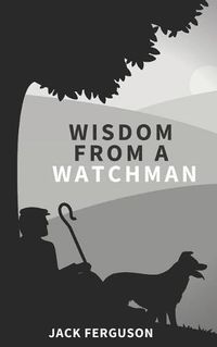 Cover image for Wisdom from a Watchman