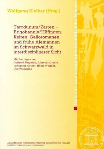 Cover image for Tarodunum/Zarten - Brigobannis/Hufingen. Kelten, Galloromanen Und Fruhe Alemannen Im Schwarzwald In Interdisziplinarer Sicht