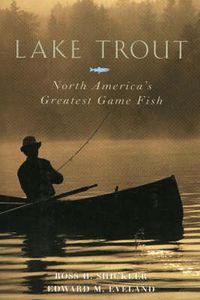 Cover image for Lake Trout: North America's Greatest Game Fish