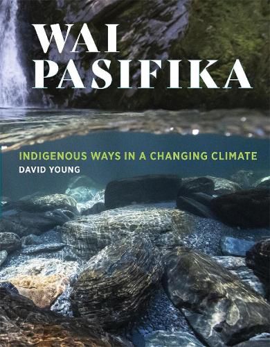 Cover image for Wai Pasifika: Indigenous ways in a changing climate