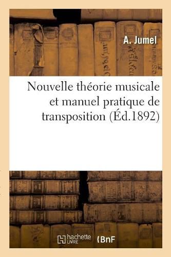Cover image for Nouvelle Theorie Musicale Et Manuel Pratique de Transposition