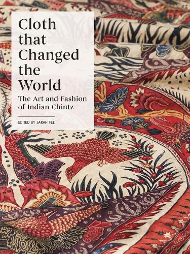 Cover image for Cloth that Changed the World: The Art and Fashion of Indian Chintz