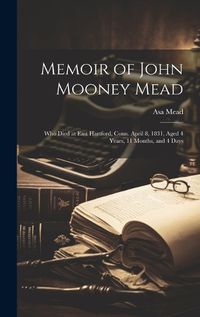 Cover image for Memoir of John Mooney Mead