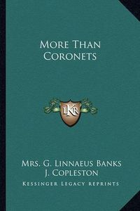 Cover image for More Than Coronets