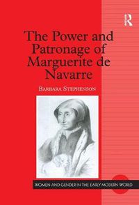 Cover image for The Power and Patronage of Marguerite de Navarre