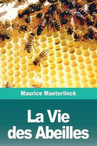 Cover image for La Vie des Abeilles