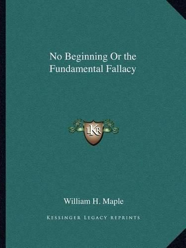 Cover image for No Beginning or the Fundamental Fallacy