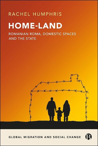 Cover image for Home-Land: Romanian Roma, Domestic Spaces and the State