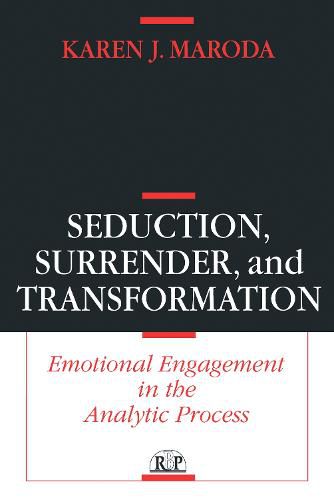 Cover image for Seduction, Surrender, and Transformation: Emotional Engagement in the Analytic Process