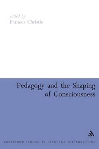 Pedagogy and the Shaping of Consciousness: Linguistic and Social Processes