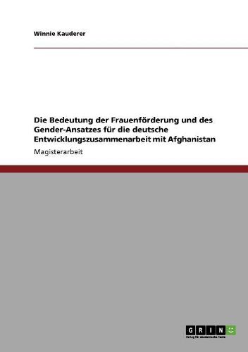 Cover image for Die Bedeutung Der Frauenforderung Und Des Gender-Ansatzes Fur Die Deutsche Entwicklungszusammenarbeit Mit Afghanistan