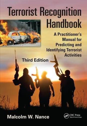 Cover image for Terrorist Recognition Handbook: A Practitioner's Manual for Predicting and Identifying Terrorist Activities, Third Edition