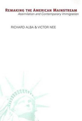 Cover image for Remaking the American Mainstream: Assimilation and Contemporary Immigration