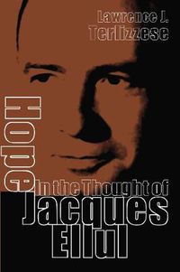 Cover image for Hope in the Thought of Jacques Ellul