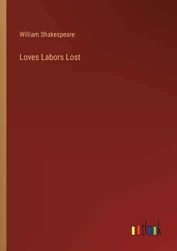 Cover image for Loves Labors Lost