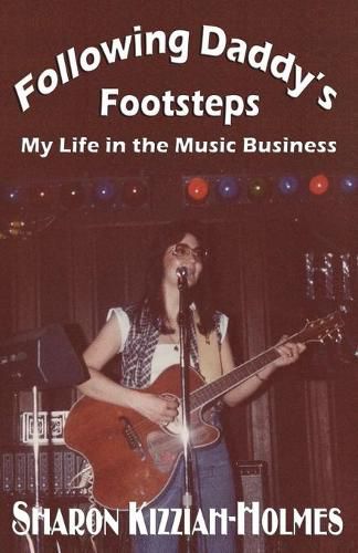 Cover image for Following Daddy's Footsteps: My Life in the Music Business