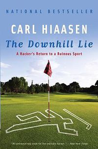 Cover image for The Downhill Lie: A Hacker's Return to a Ruinous Sport